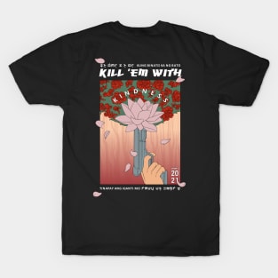 Kill em with kindness T-Shirt